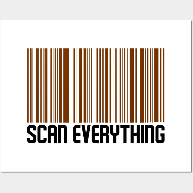 Scan Everything Wall Art by BurunduXX-Factory